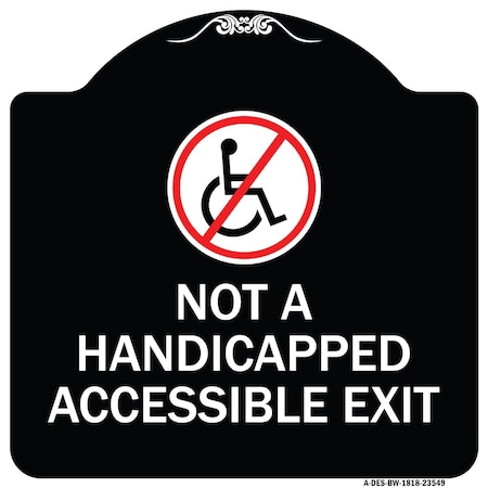 Signmission Not Handicapped Accessible Exit W/ Graphic Heavy-Gauge Aluminum Sign, 18" H, 18" L, BW-1818-23549 A-DES-BW-1818-23549